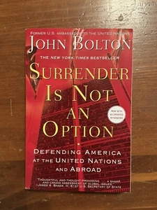 Surrender Is Not an Option: SIGNED by John Bolton, - Picture 1 of 8