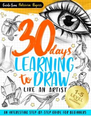 30 Days Learning to Draw Like an Artist Step by Step Guide for Beginners Paperba - image 1 of 4
