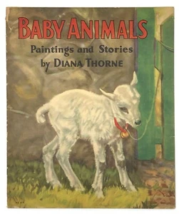Vintage 1932 BABY ANIMALS Paintings and Stories by Diana Thorne, 12 Color Plates - Bild 1 von 3