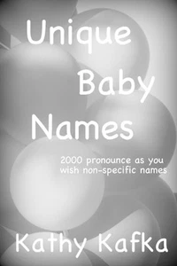 Unique Baby Names by Kathy Kafka Paperback Book - Picture 1 of 1