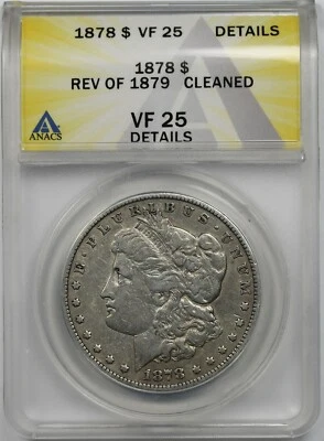 1878 Rev of 1879 $1 ANACS VF 25 Detail (Cleaned) Morgan Silver Dollar - Image 1 of 4