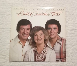 1978 Bill Gaither Trio- The Very Best Of The Very Best Vinyl Record Album - Picture 1 of 10
