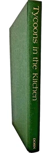 Tycoons In the Kitchen The Favorite Recipes of The Men Who Run Big Business 1968 - Picture 1 of 3