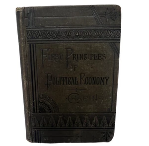 First Principles of Political Economy 1879 Hardcover Textbook Aaron Chapin 7" - Picture 1 of 7