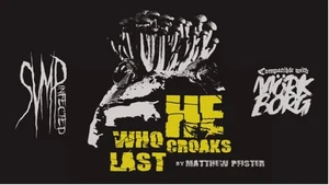 SVMP Infected / Mörk Borg: He Who Croaks Last by Matthew Pfister - New - 2025 - Picture 1 of 11