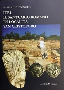 (Itri) M. De' Spagnolis - ITRI - IL SANTUARIO ROMANO IN LOCALITÀ SAN CRISTOFORO - Imagen 1 de 1