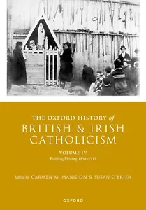 The Oxford History of British and Irish Catholicism Volume IV by Mangion - Picture 1 of 1