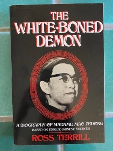 The White-Boned Demon : A Biography of Madame Mao Zedong by Ross Terrill 1984 PB - Picture 1 of 9
