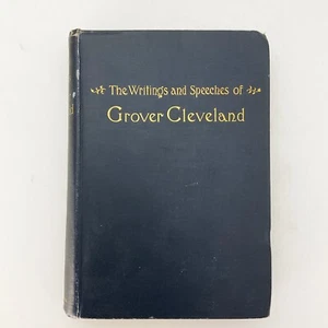 The Writings and Speeches of Grover Cleveland George F Parker Hardcover Book - Imagen 1 de 23