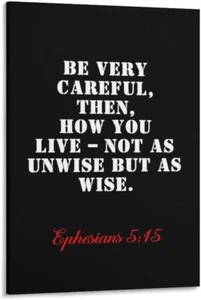 Ephesians 5 15 Be Very Careful, Then, How You Live Bible Verse Poster - Picture 1 of 6