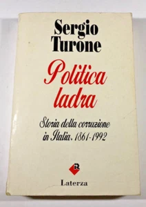 Politica ladra Storia della corrozione in Italia 1861 - 1992 di Sergio Turone - Picture 1 of 1