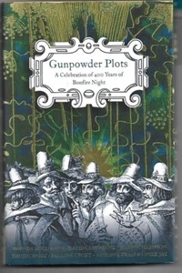 Gunpowder Plots: A Celebration of 400 Years of Bonfire Night H/B D/J 1st Edn - Foto 1 di 1
