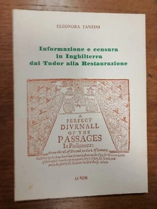 INFORMAZIONE E CENSURA IN INGHILTERRA DAI TUDOR ALLA RESTAURAZIONE di TANZINI - Foto 1 di 1