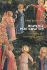Heavenly Participation : The Weaving of a Sacramental Tapestry, Paperback by ...