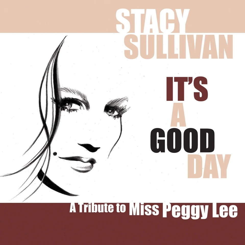 STACY SULLIVAN, IT'S A GOOD DAY (PEGGY LEE TRIBUTE), SEALED US 15 T CD FROM 2012 - Image 1 of 1