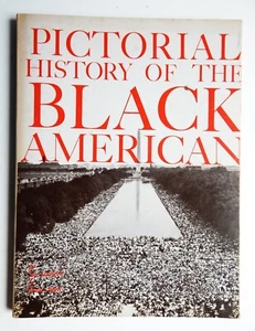 PICTORIAL HISTORY OF THE BLACK AMERICAN Ward 1969 civil rights slavery Jim Crow - Picture 1 of 15