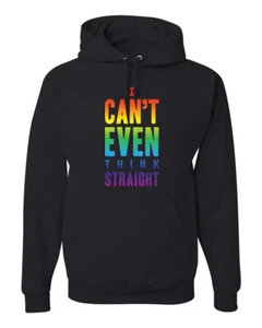 I Can't Even Think Straight Gay Pride in LGBTQ Men Women Hooded Sweatshirt - Picture 1 of 14