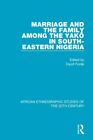 Marriage And Family Among The Yakö In South-Eastern Nigeria, Hardcover By For...