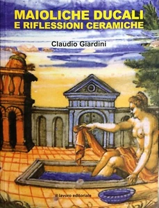 (Maiolica) MAIOLICHE DUCALI E RILESSIONI CERAMICHE - Il Lavoro Editoriale 2014 - Imagen 1 de 1