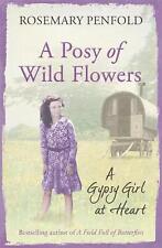 A Posy of Wild Flowers: A Gypsy Girl at Heart by Rosemary Penfold (English) Pape