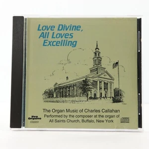 Love Divine All Loves Excelling, The Organ Music of Charles Callahan (CD, 1993) - Picture 1 of 6
