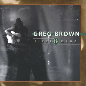 Slant 6 Mind by Greg Brown (CD, 1997, Red House Records) - Picture 1 of 2