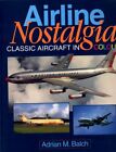 Airline Nostalgia: Classic Aircraft in Colour By Adrian M. Balch