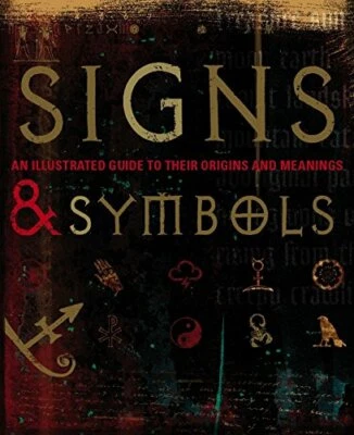 Signs & Symbols: An Illustrated Guide to Their Origins and M... by DK 1405325399 - Image 1 of 2