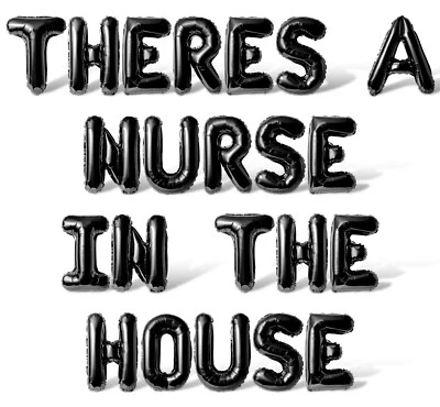 THERES A NURSE IN THE HOUSE Letter Balloon Banner - Graduation Day Party Decors - Image 1 of 4
