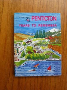 Penticton 75 Years To Remember 1908 - 1983 British Columbia, Canada history - Bild 1 von 1