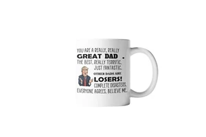 Donald Trump Funny Great Dad Coffee Mug Best Gifts For Dads 11oz Mug - Picture 1 of 3