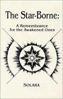 The Star-borne : A Remembrance for the Awakened Ones Paperback So