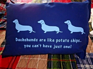 Dachshunds are like potato chips, you can't have just one! Pillow SALE - Picture 1 of 10