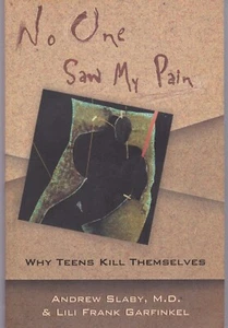 No One Saw My Pain: Why Teens Kill Themselves by Andrew Slaby, M.D. (Paperback) - Picture 1 of 2