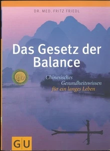 Das Gesetz der Balance Chinesisches Gesundheitswissen für ein langes Leben Fried - Bild 1 von 1