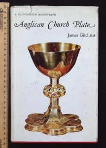 A Connoisseur Monograph : Anglican Church Plate by James Gilchrist, 1967 1st Ed - Picture 1 of 18