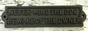 NEVER MIND THE DOG BEWARE OF THE OWNER cast iron sign plaque wall décor brown - Picture 1 of 5