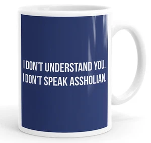 I Don't Speak Assholian Lustiger Kaffeebecher Teetasse - Bild 1 von 1