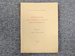 Francisco Guerra Historiografia De La Medicina Colonial Hispanoamericana (1953) - Picture 1 of 14