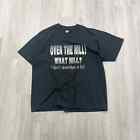 Vintage 90S Over The Hill I Don't Remember A Hill Funny Shirt Size Xl 1990S