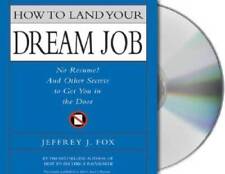 How to Land Your Dream Job: No Resume And Other Secrets to Get You - VERY GOOD