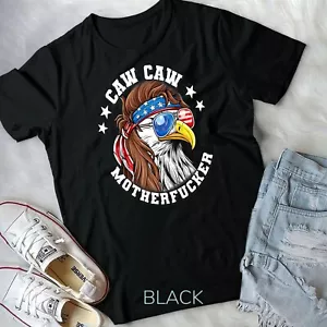 Caw Caw Motherf*cker - Eagle Mullet 4th of July Patriotic Unisex T-shirt - Picture 1 of 11