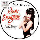 Baby K - Roma - Bangkok Picture Disc Edition (Vinyl 10" - 2024 - EU - Original)