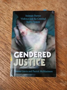 Gendered Justice: Intimate Partner Violence and the Criminal Justice - VERY GOOD - Picture 1 of 2