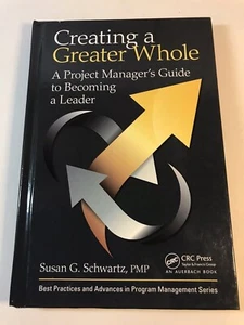 Creating a Greater Whole: Project Manager’s Guide Becoming Leader Susan Schwartz - Picture 1 of 2