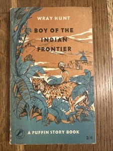 Boy of the Indian Frontier by Wray Hunt  1955 UK Puffin PB 1st Vintage VG - Picture 1 of 8