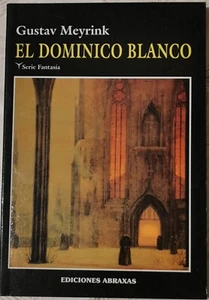 Fantasia EL DOMINICO BLANCO - Gustav Meyrink - - Imagen 1 de 2
