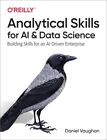 Analytical Skills For Ai And Data Science: Building Skills For An Ai-Driven Ente
