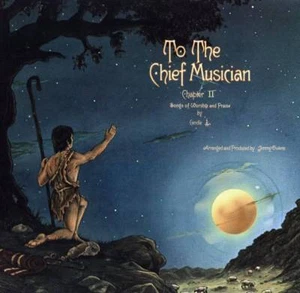LP TO THE CHIEF MUSICIAN CHAPTER II SONGS OF WORSHIP AND PRAISE - Picture 1 of 1