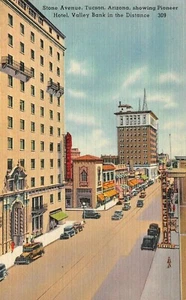 Stone Ave Pioneer Hotel Valley Bank Street Scene Tucson,AZ Vtg 1940's Postcard  - Picture 1 of 2